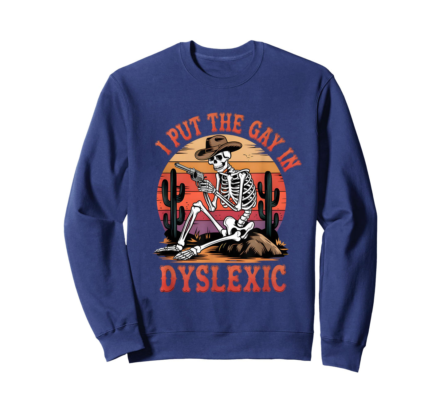 I Put The Gay In Dyslexic Funny Skeleton Meme T-Shirt