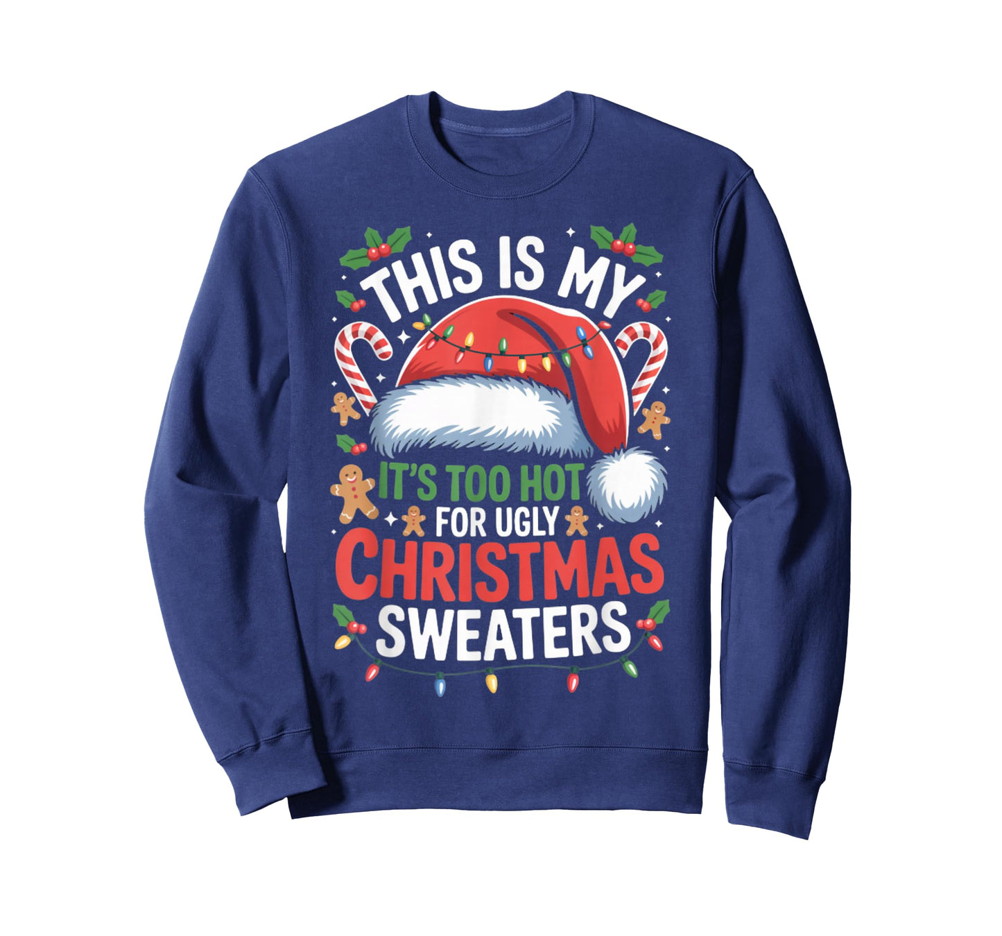 Too Hot for Ugly Christmas Sweater Funny T-Shirt