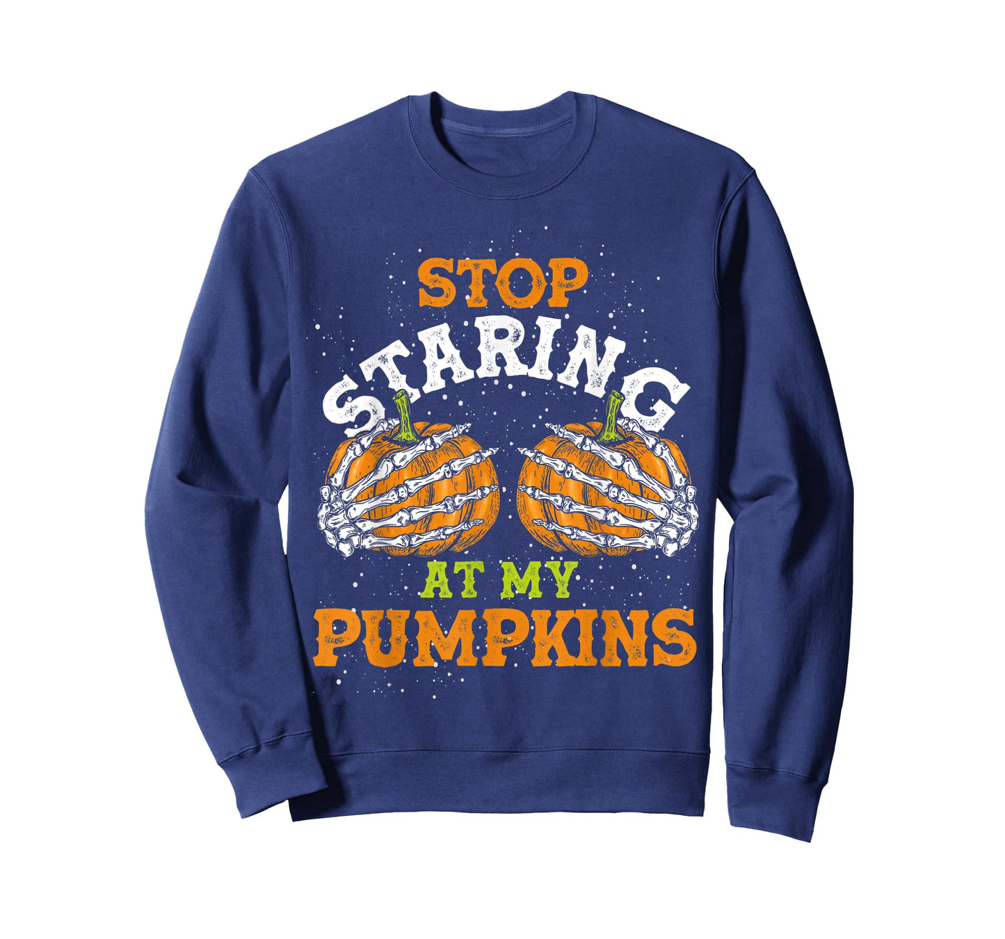 Stop Staring At My Pumpkins Halloween T-Shirt