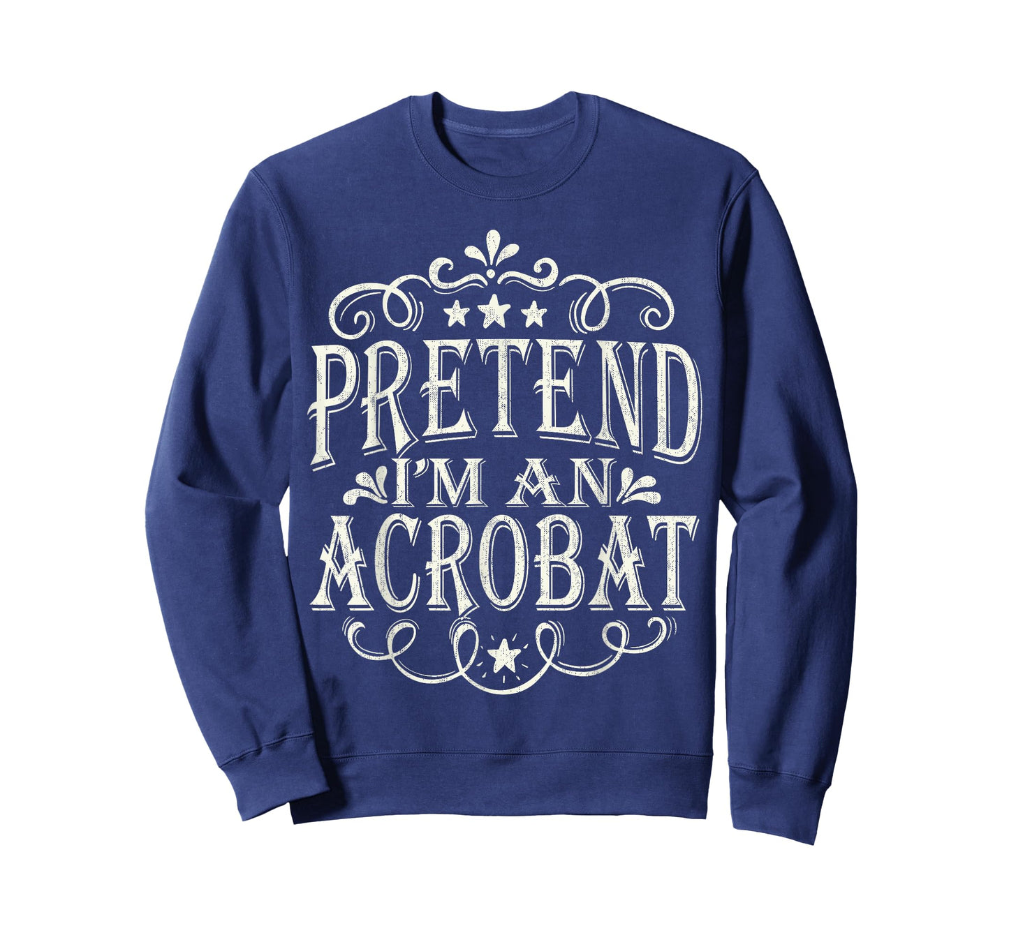 Pretend I'm An Acrobat Lazy Easy Halloween Costume T-Shirt