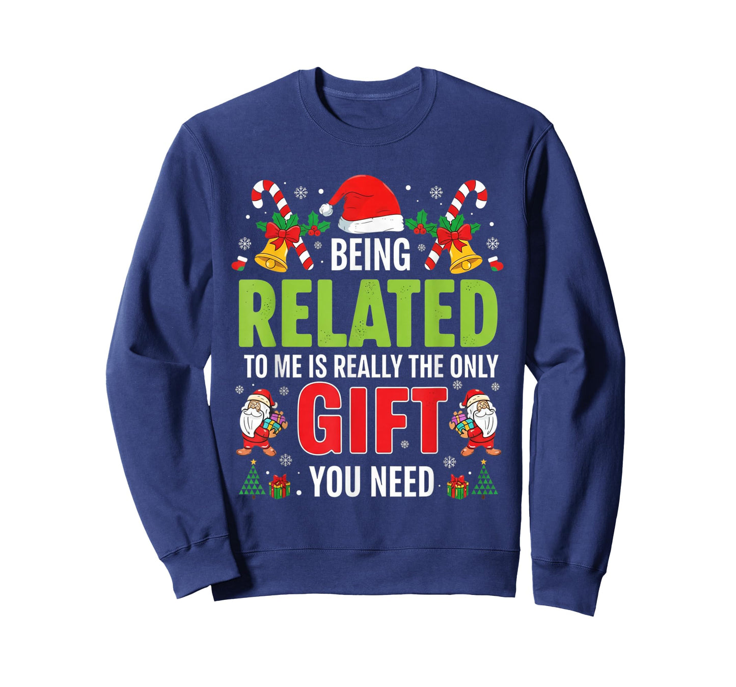 Being Related to Me Funny Christmas Men Women Kids Family T-Shirt