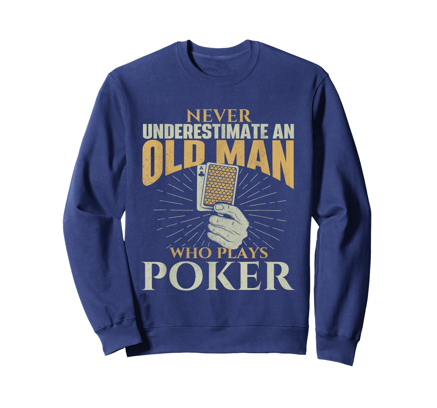 Never Underestimate An Old Man Who Plays Poker - Card Player T-Shirt
