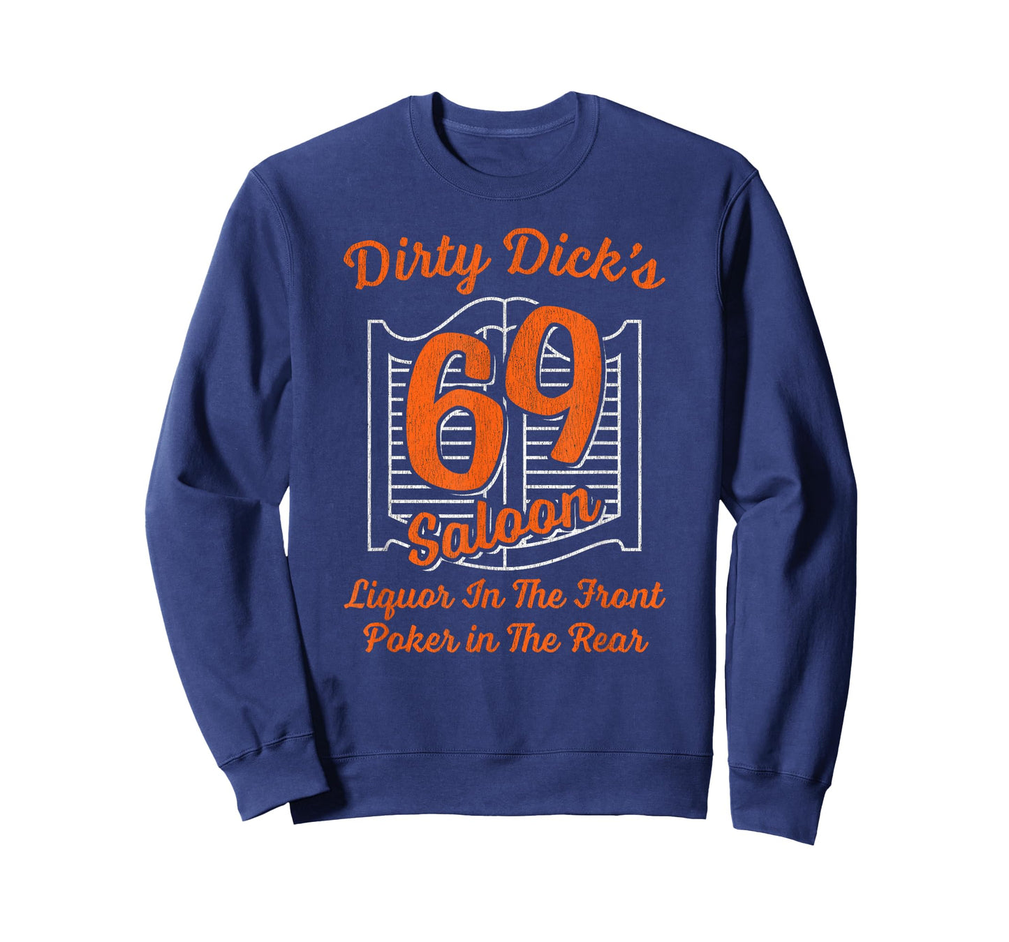 Dirty Dick's 69 Saloon Liquor In The Front Poker In The Rear T-Shirt