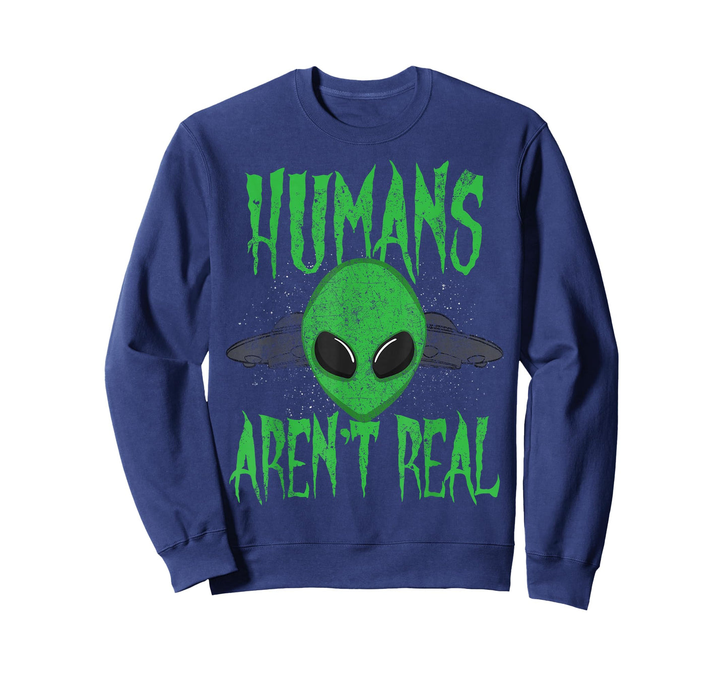 Humans Aren't Real Alien Alien UFO T-Shirt