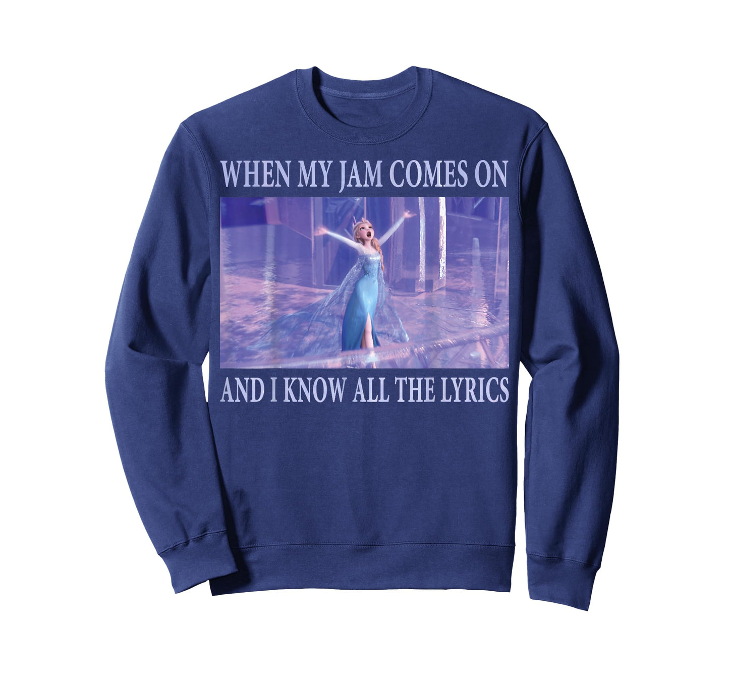 Disney Frozen Elsa When Jam Comes On I Know The Lyrics T-Shirt