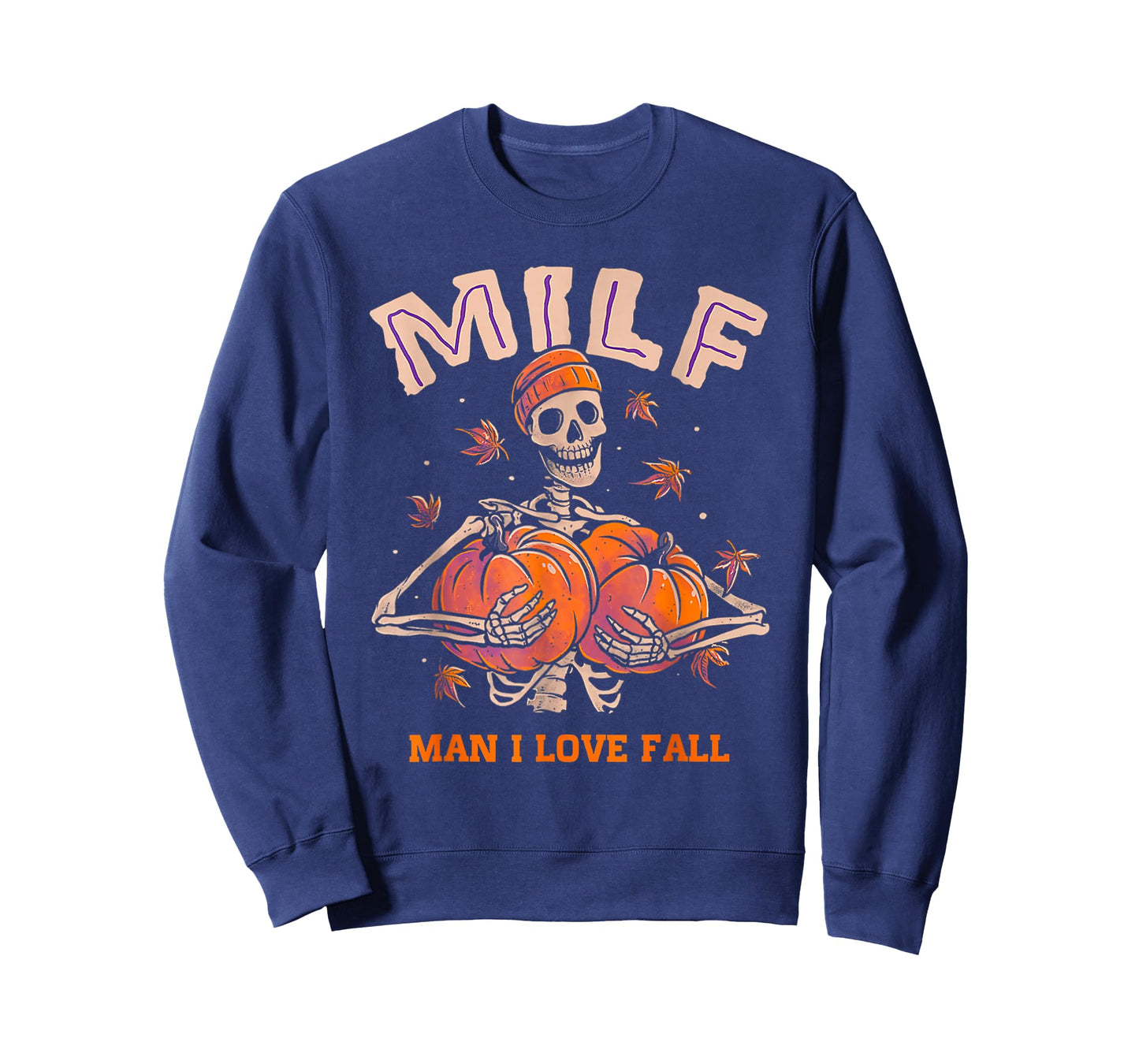 Funny Skeleton Pumpkin Autumn Lover MILF Man I Love Fall T-Shirt