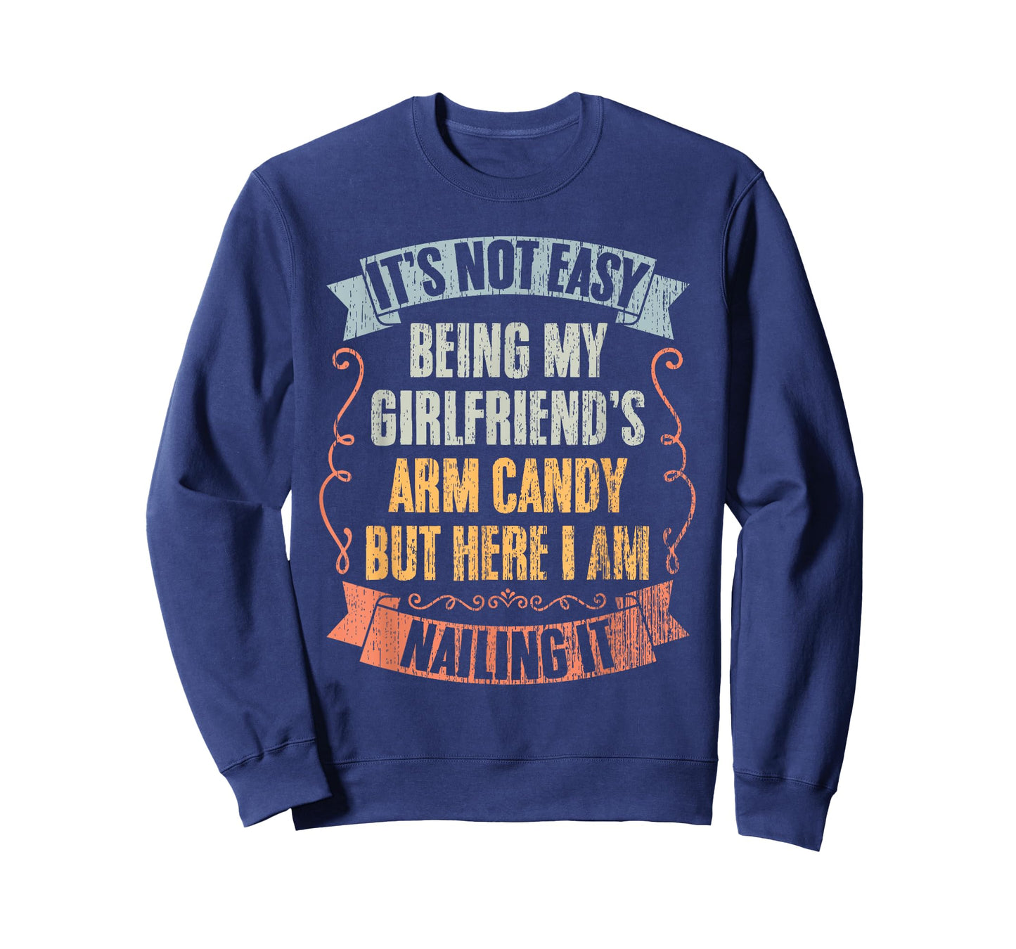 It's Not Easy Being My Girlfriend's Arm Candy Vintage Couple T-Shirt