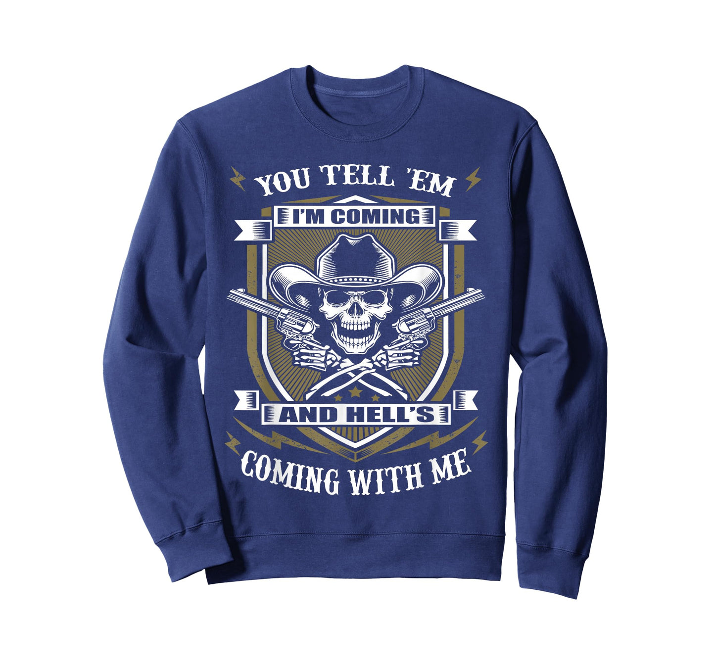 You Tell 'em I'm Coming and Hell's Coming with me T-Shirt