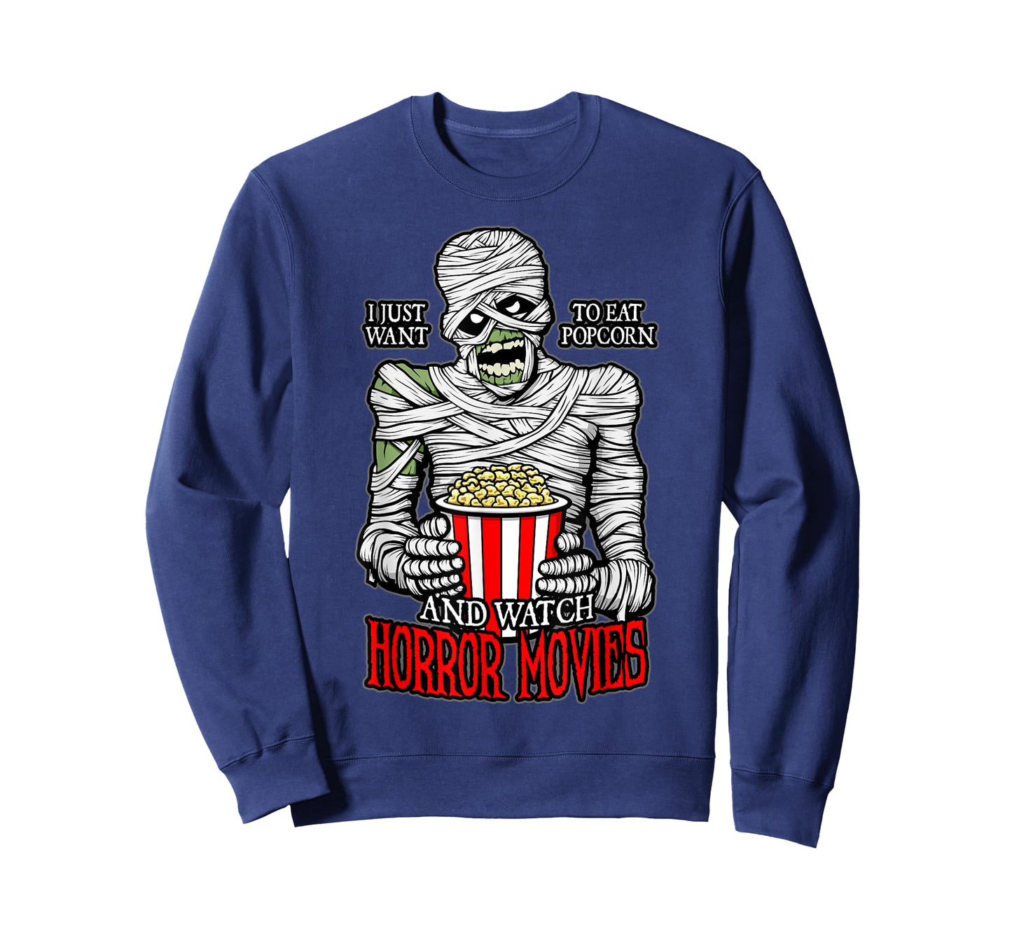 I Just Want To Eat Popcorn And Watch Horror Movies Mummy T-Shirt