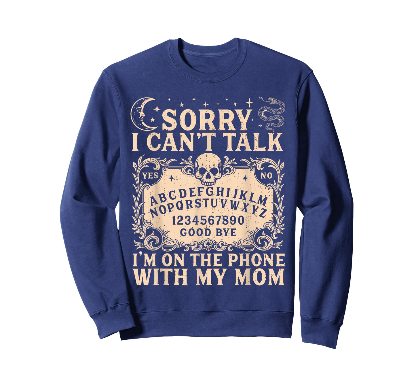 Sorry I Can't Talk I'm On The Phone with My Mom Funny Quote T-Shirt