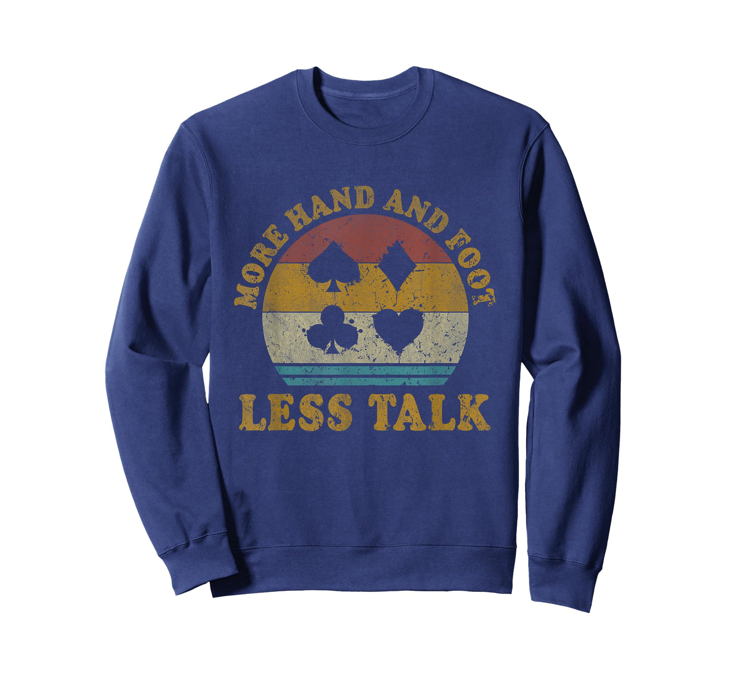 More Hand And Foot Less Talk Funny Hand And Foot Card Game T-Shirt
