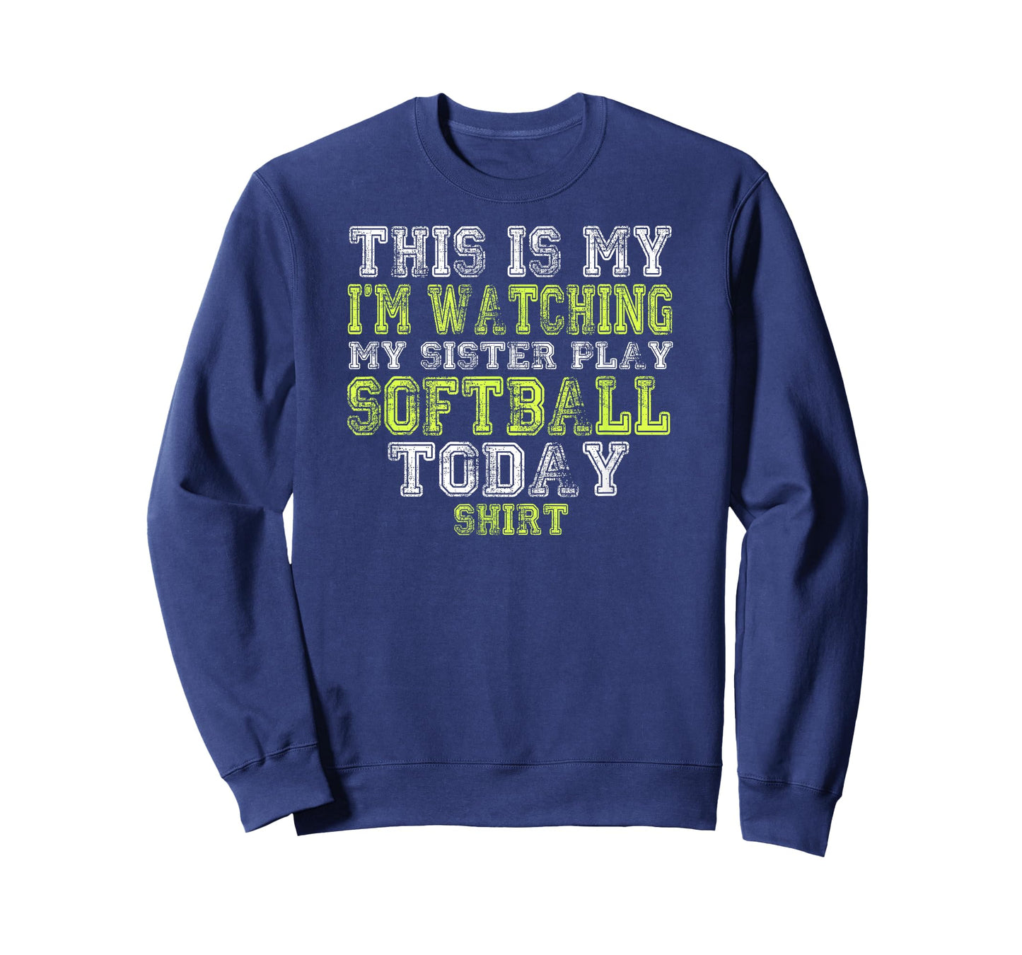This Is My I'm Watching My Sister Play Softball Today Shirt T-Shirt
