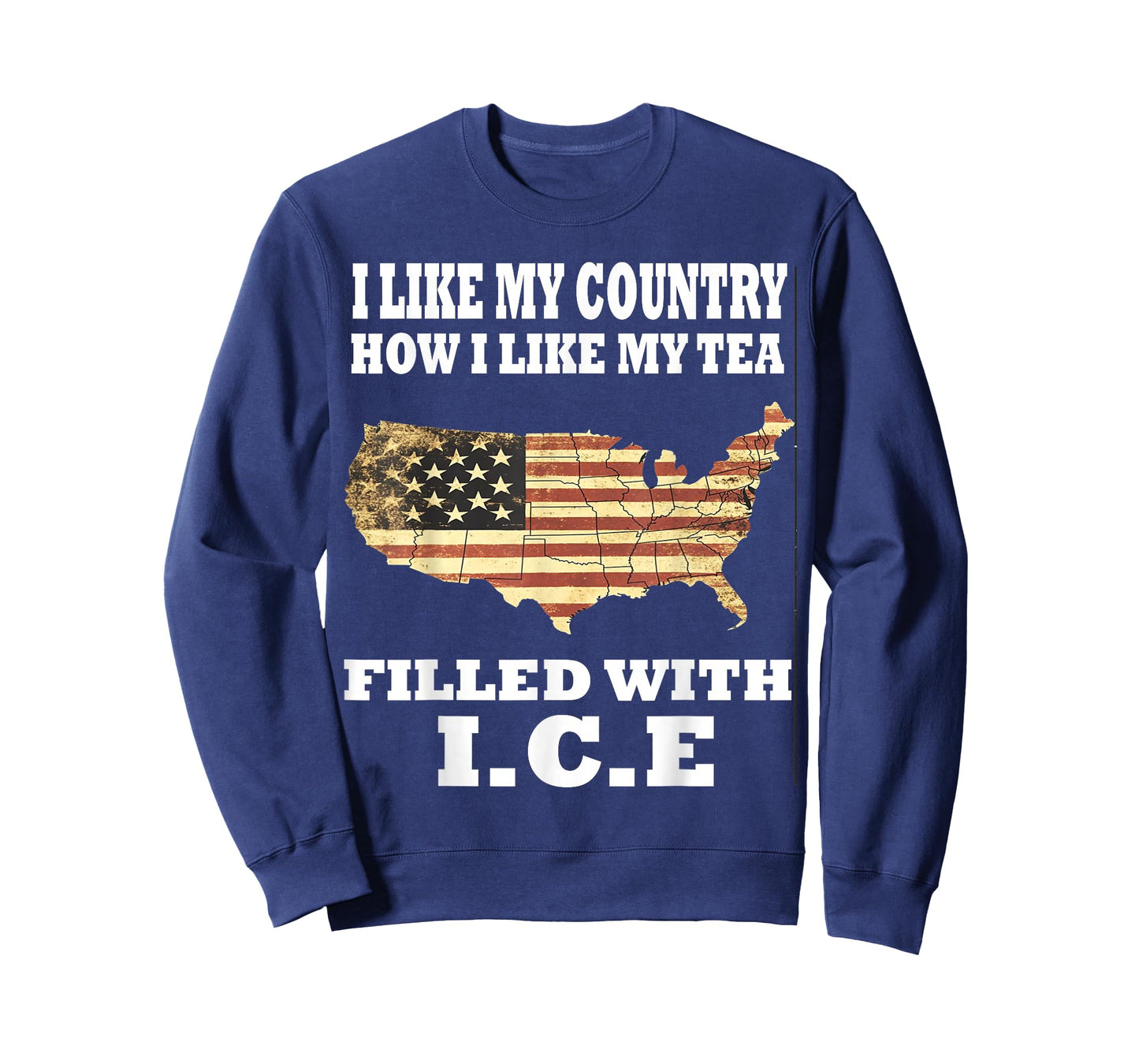 I Like My Country Like I Like My Tea Filled with ICE Trump T-Shirt