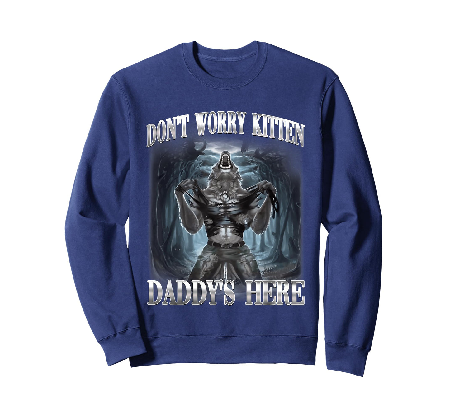 Don't Worry Kitten Daddy's Here Alpha Wolf Ironic Meme T-Shirt