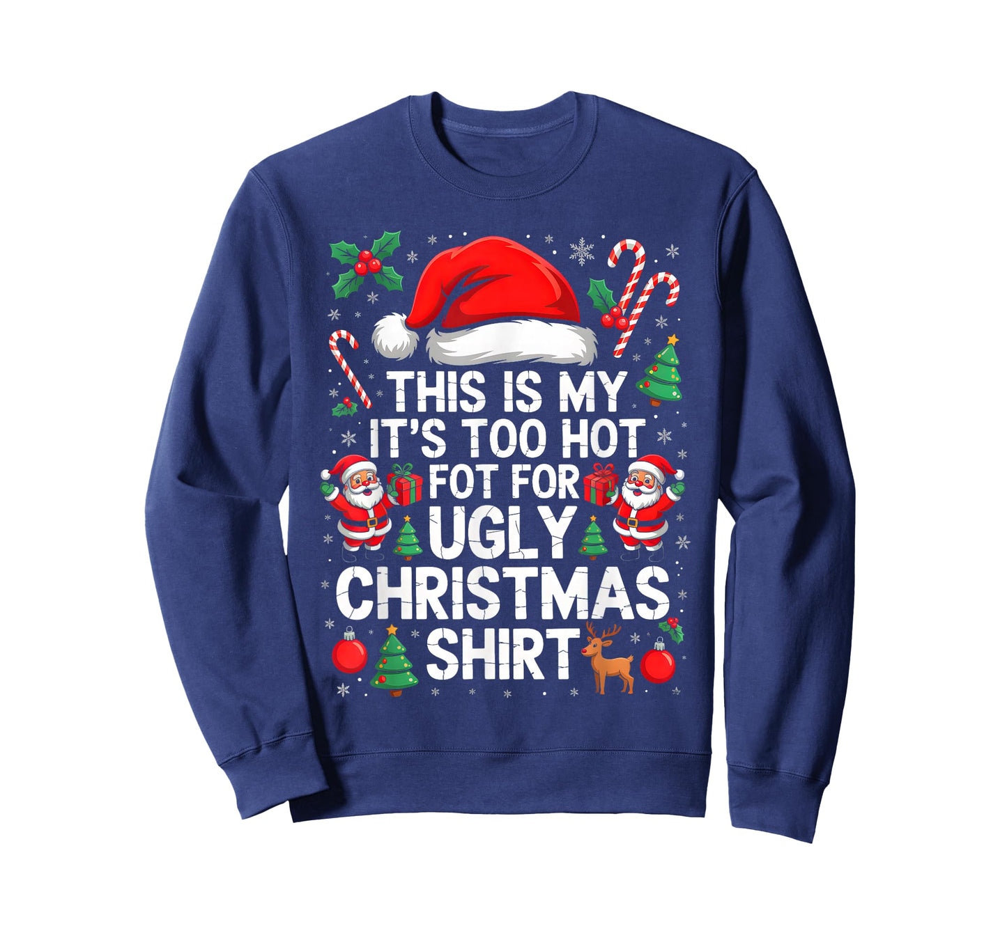 Xmas This Is My It's Too Hot For Ugly Christmas Sweaters T-Shirt