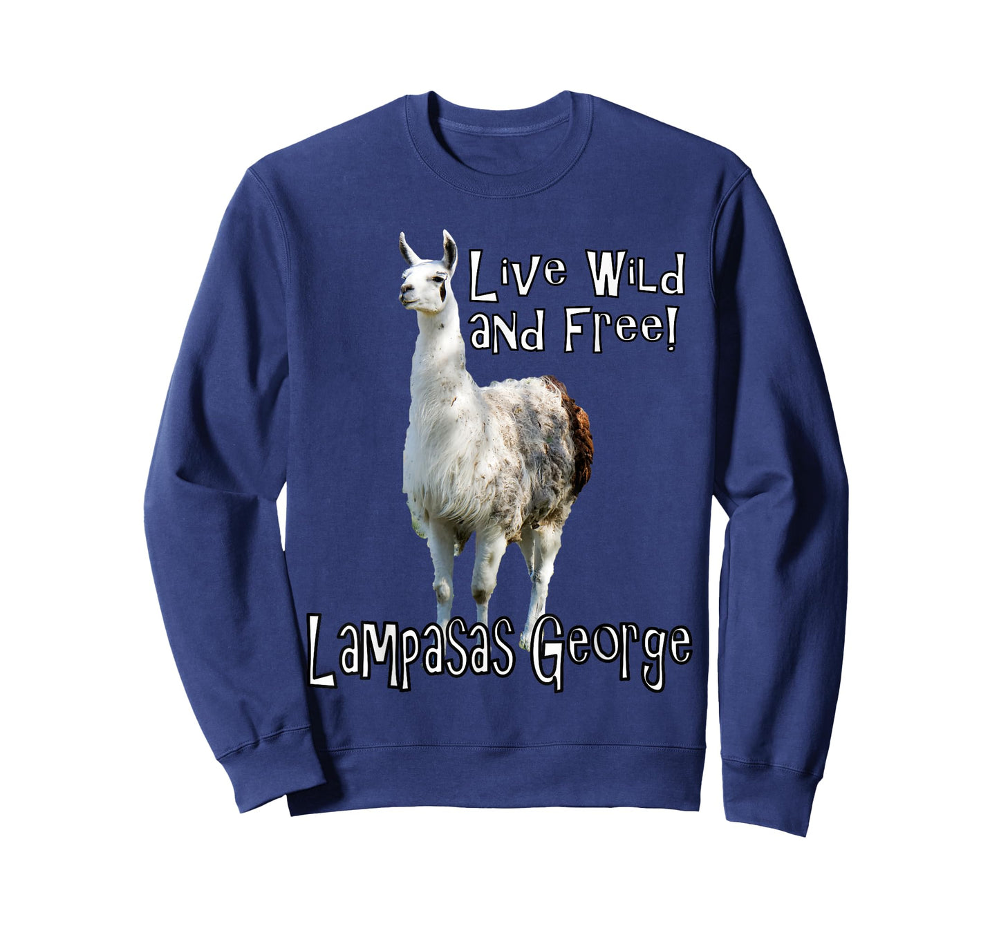 Lampasas George the Llama Live wild and free T-Shirt