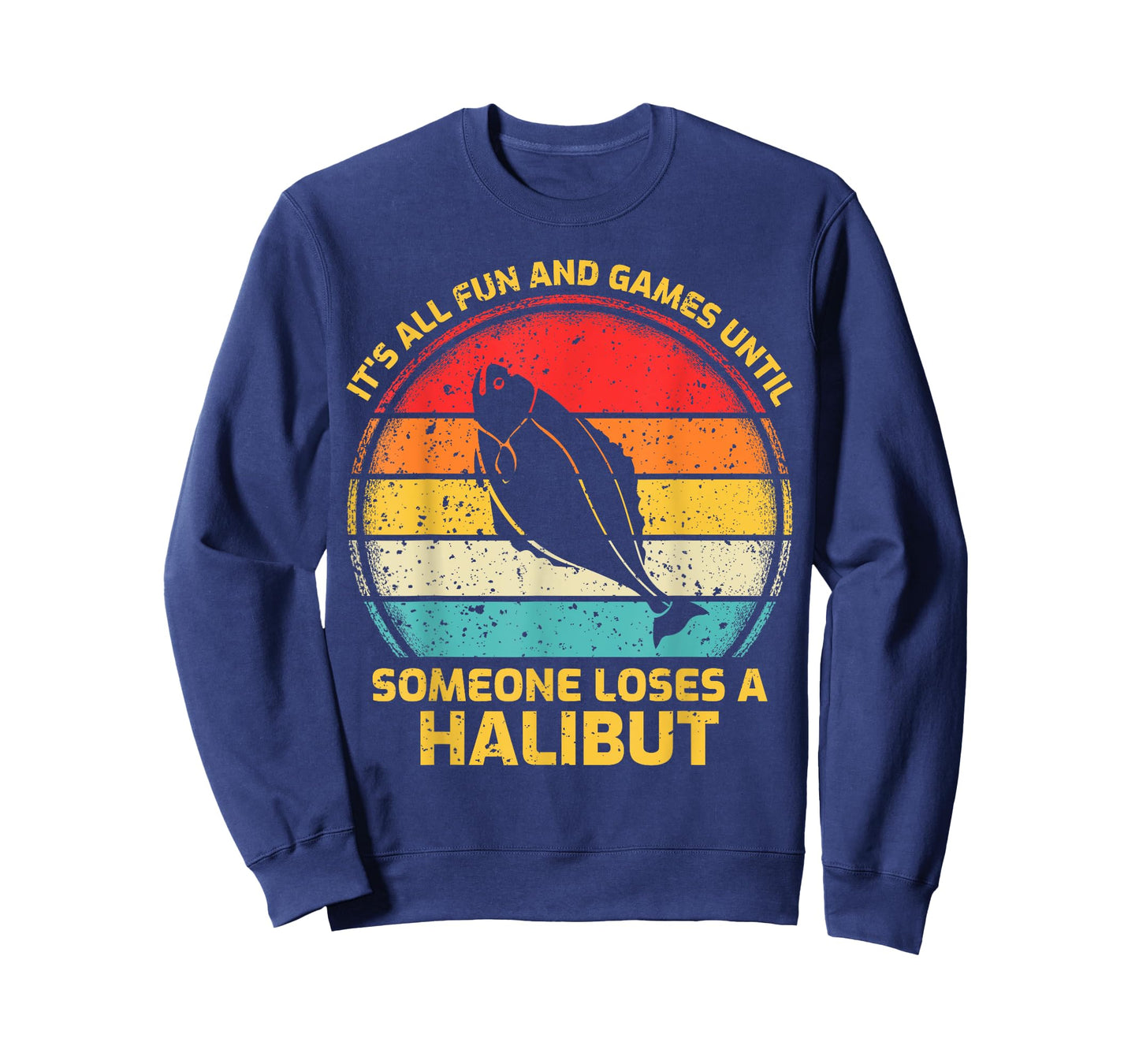 Fishing Vintage Fun And Games Until Someone Loses A Halibut T-Shirt