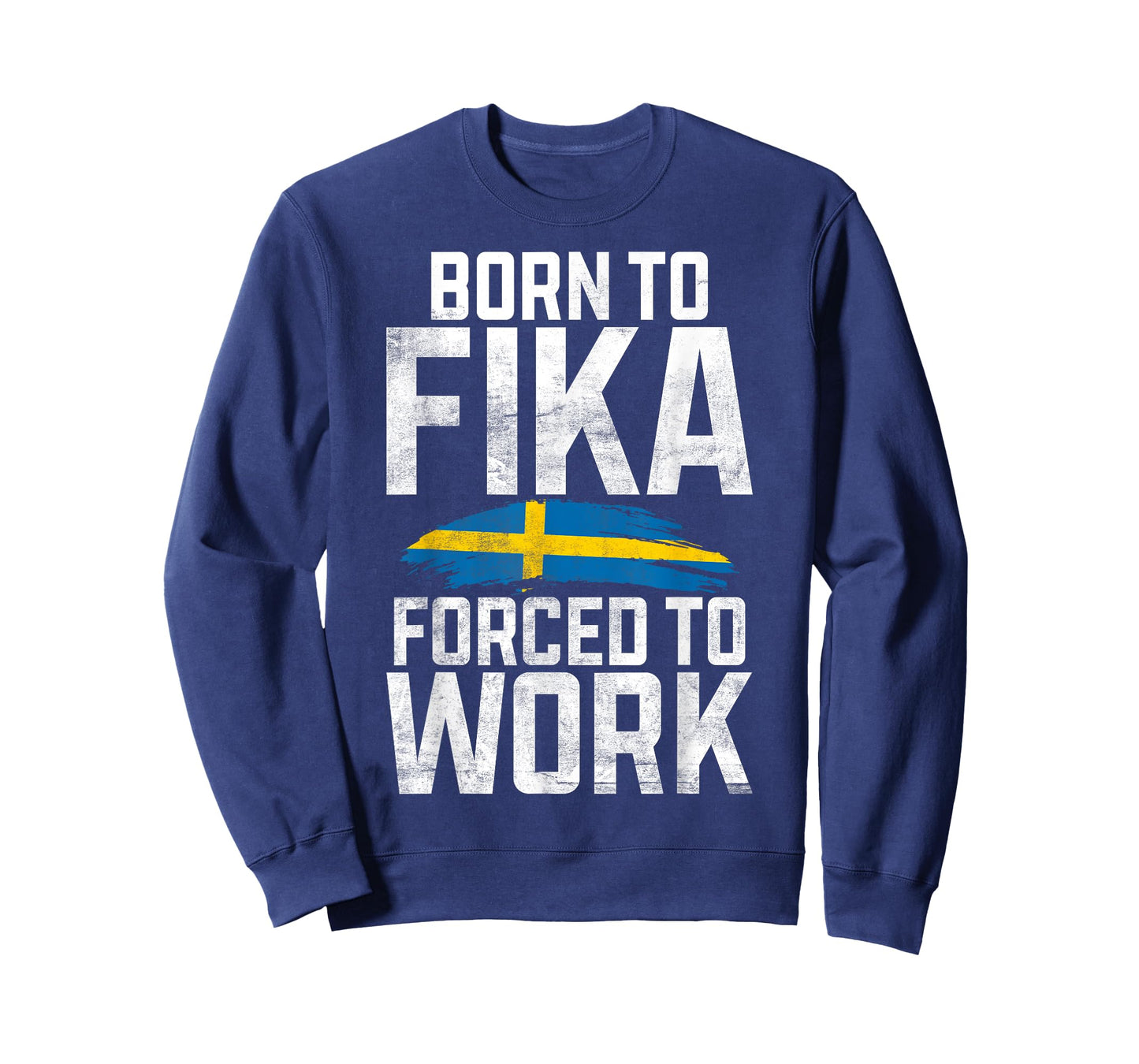 Born to Fika forced to Work Sweden T-Shirt