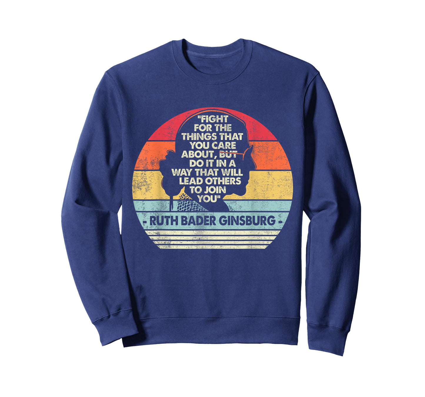 Notorious RBG Fight For The Things You Care About T-Shirt