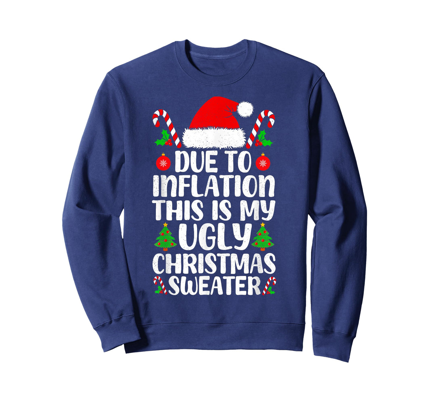 Due to Inflation Ugly Christmas Sweater Funny Xmas Men Women T-Shirt
