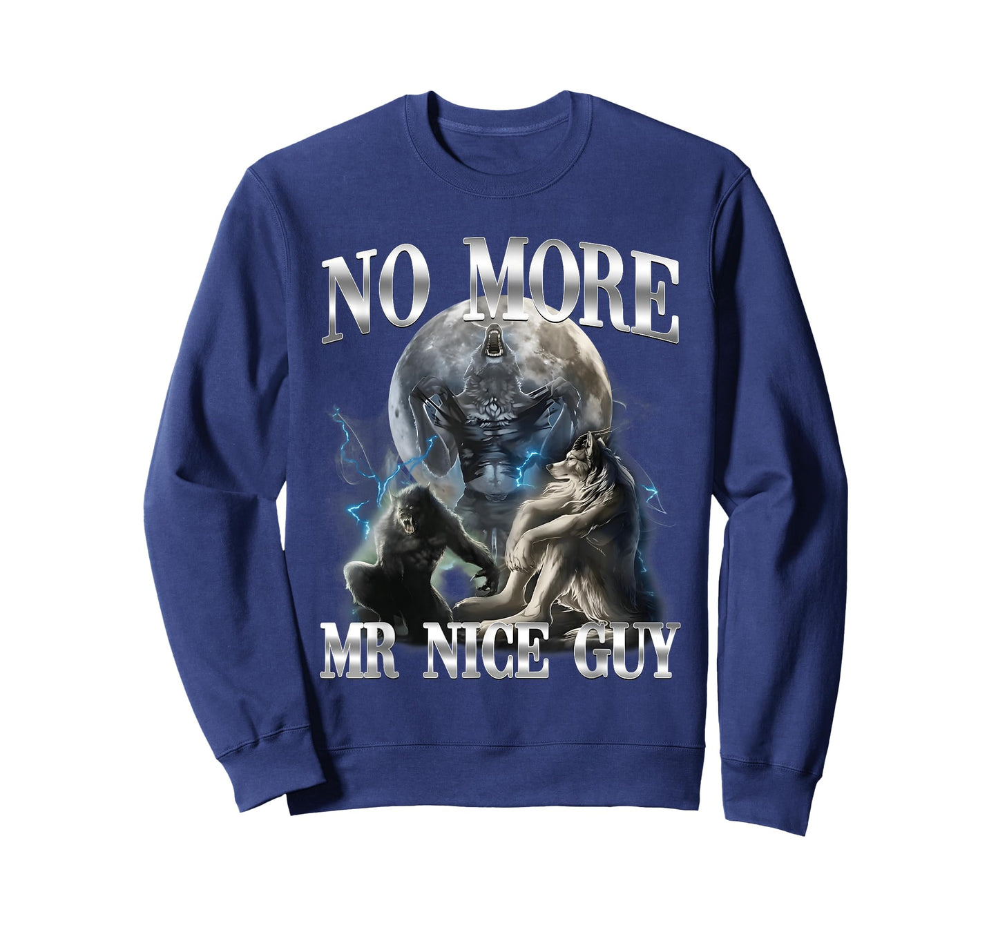 No More Mr Nice Guy Funny Alpha Wolf Meme Unhinged Brainrot T-Shirt