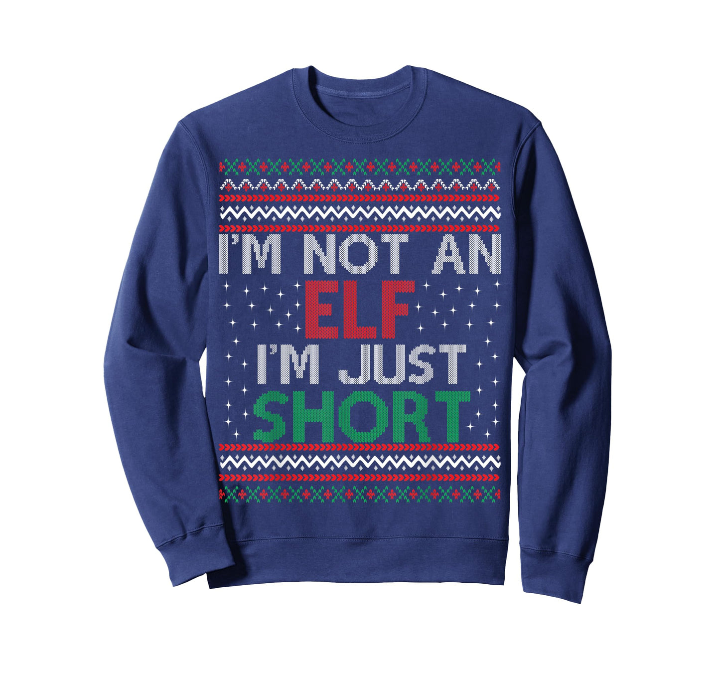 I'm Not An Elf I'm Just Short Christmas Ugly Sweater Elf T-Shirt