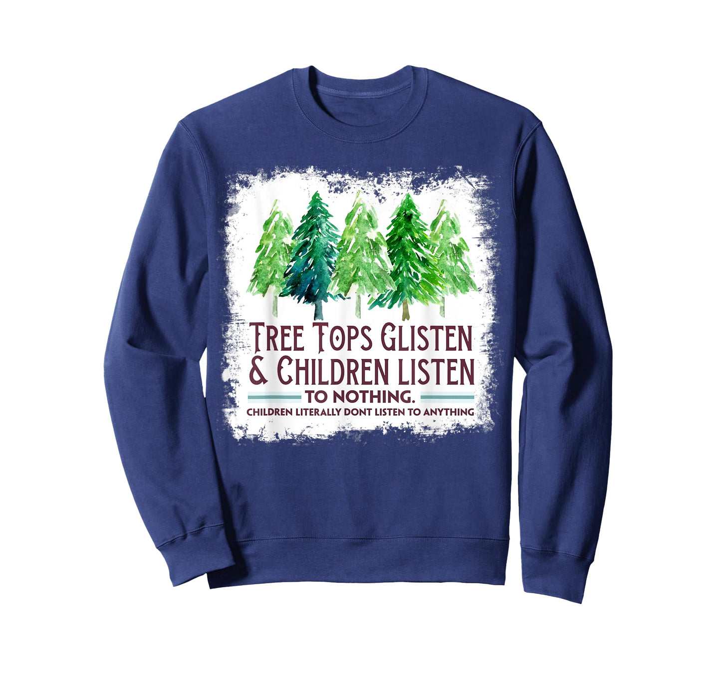 Tree Tops Glisten And Children Listen To Nothing Christmas T-Shirt