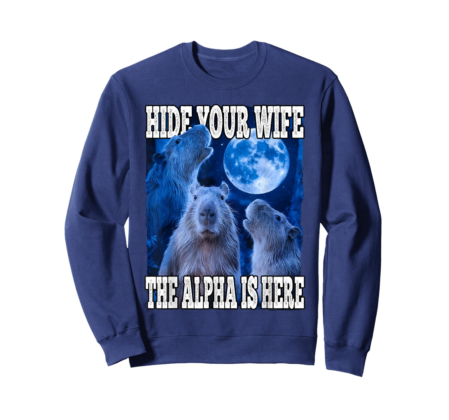 Hide Your Wife The Alpha Is Here Funny Capybara Alpha Meme T-Shirt