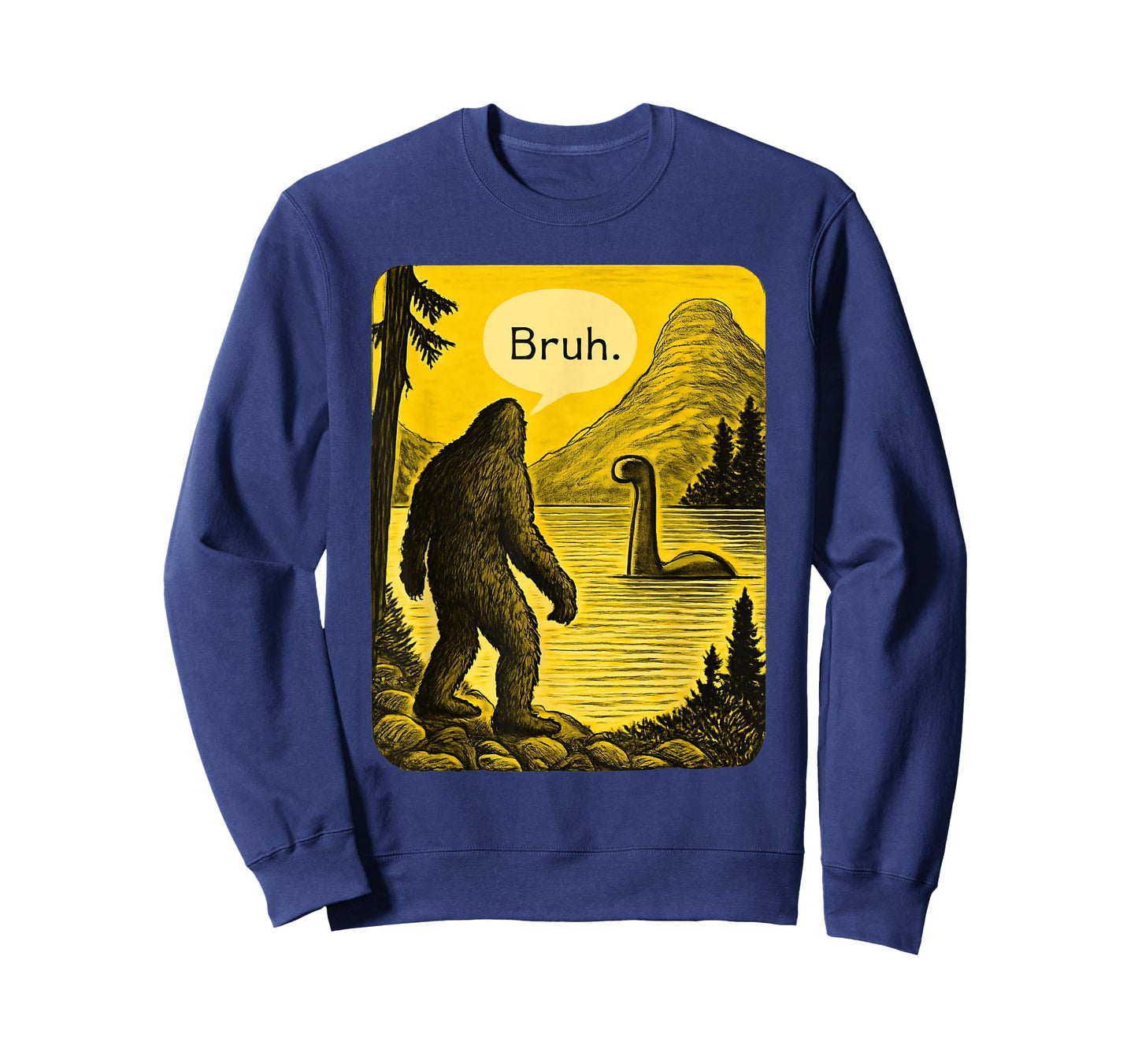 Bigfoot Loch Ness Bruh Funny Saying Sasquatch Men Women Kids T-Shirt