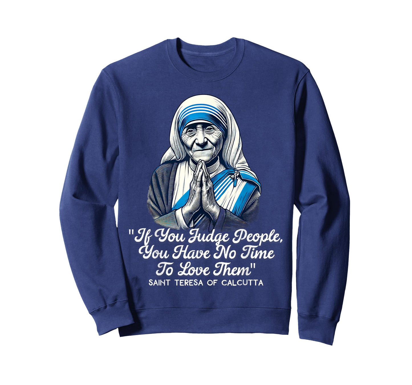 Saint Teresa Of Calcutta Catholic Quotes T-Shirt
