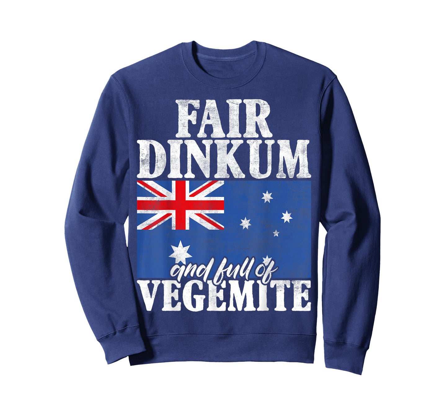 Fair Dinkum and full of Vegemite Australian T-Shirt