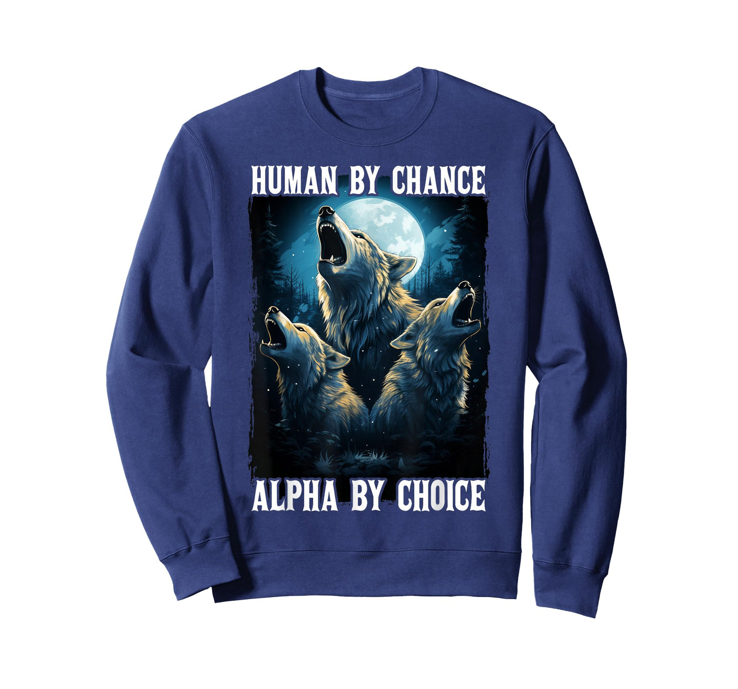 Wolf Human By Chance Alpha By Choice T-Shirt