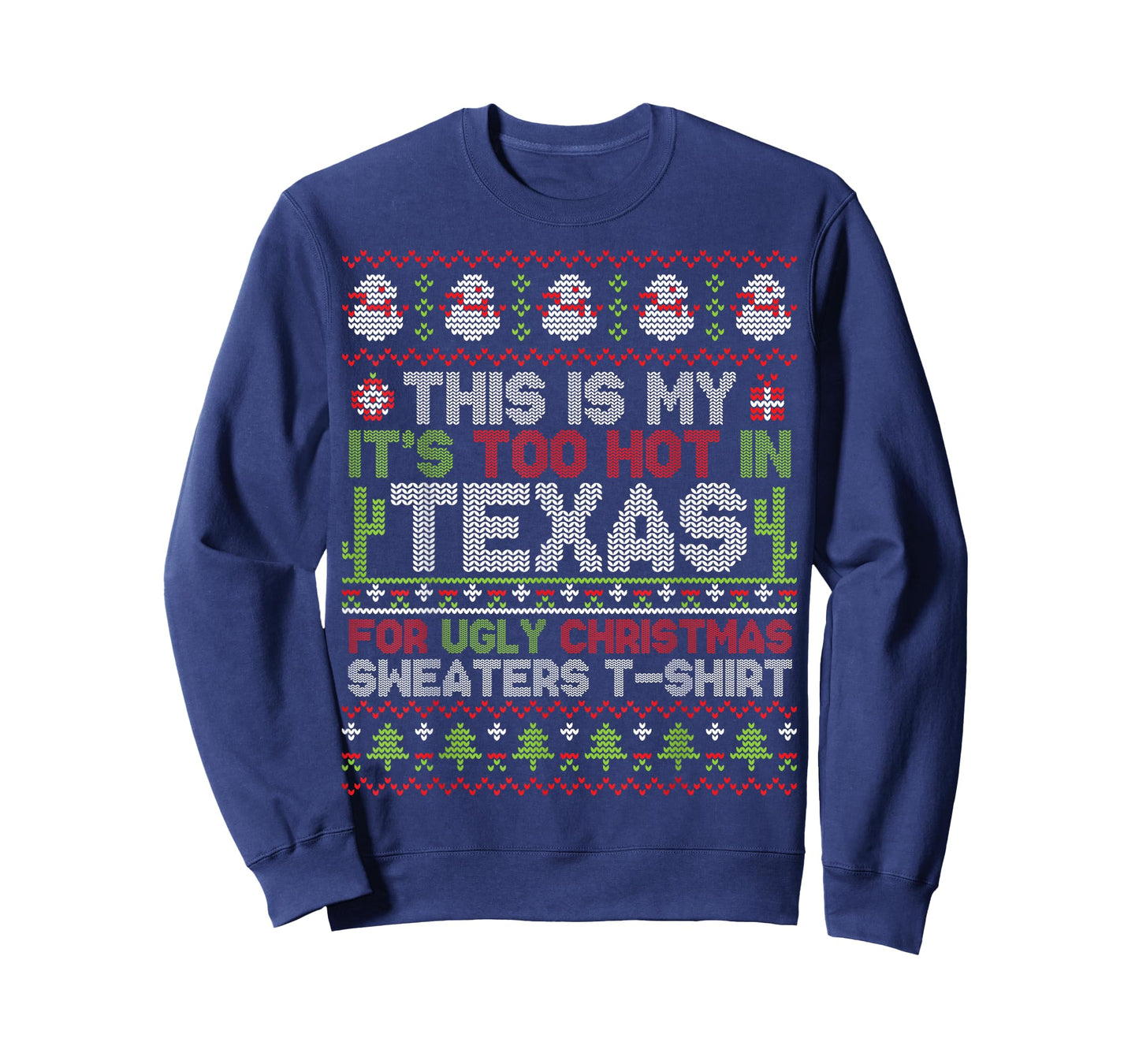 This Is My It's Too Hot In Texas For Ugly Christmas Sweater T-Shirt