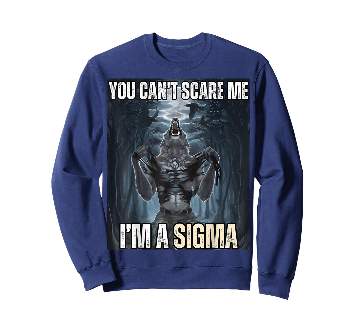 I'm The Sigma You Can't Scare Me Funny Wolf Meme Alpha T-Shirt