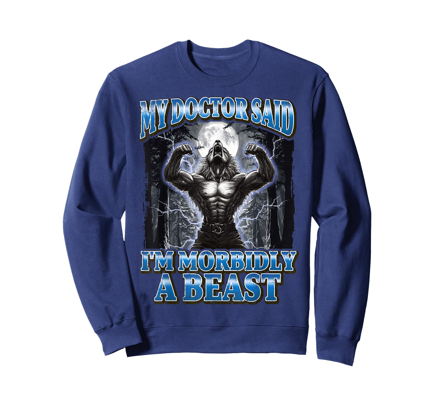 My Doctor Said I'm Morbidly A Beast Funny Werewolf Meme T-Shirt