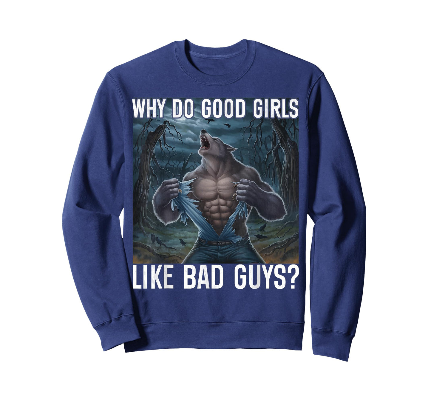 Why Do Good Girls Like Bad Guys? Funny Werewolf Sigma Alpha T-Shirt