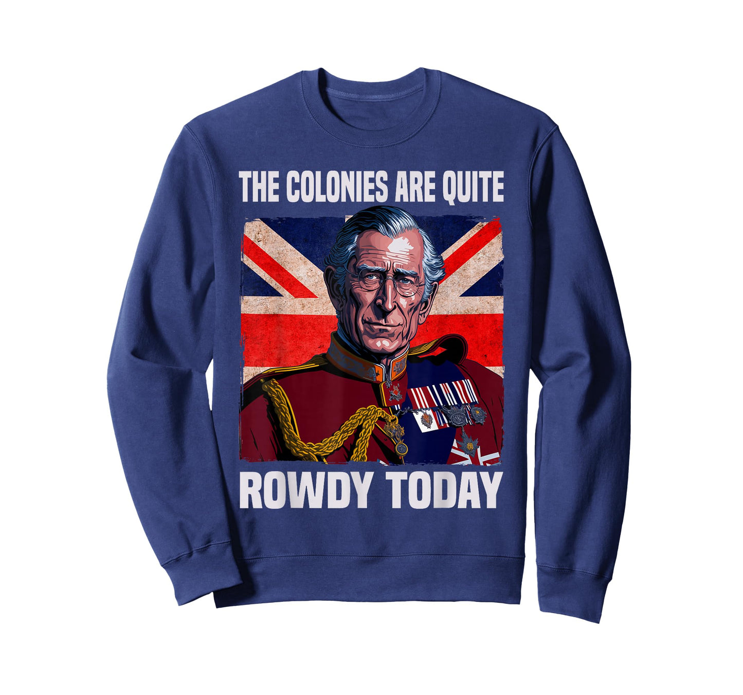The Colonies Are Quite Rowdy Today British Flag 4th July T-Shirt