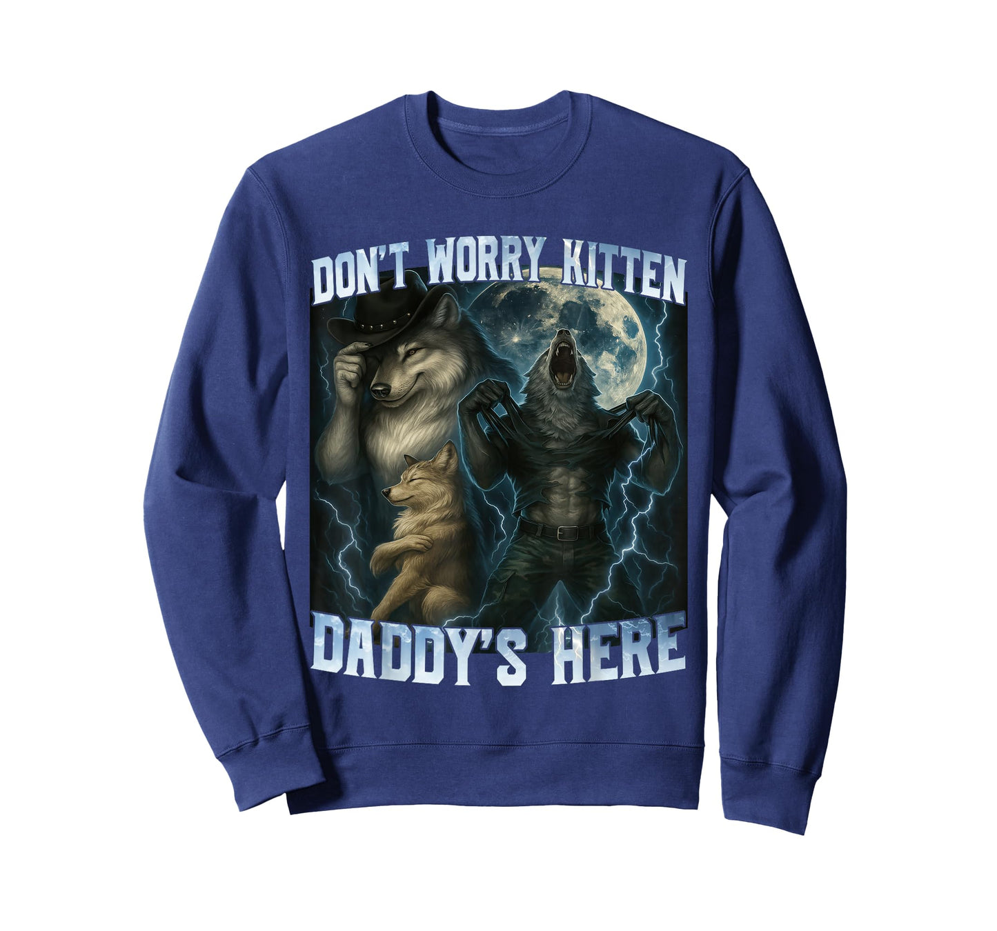Don't Worry Kitten Daddy's Here Funny Alpha Wolves Wolf Meme T-Shirt