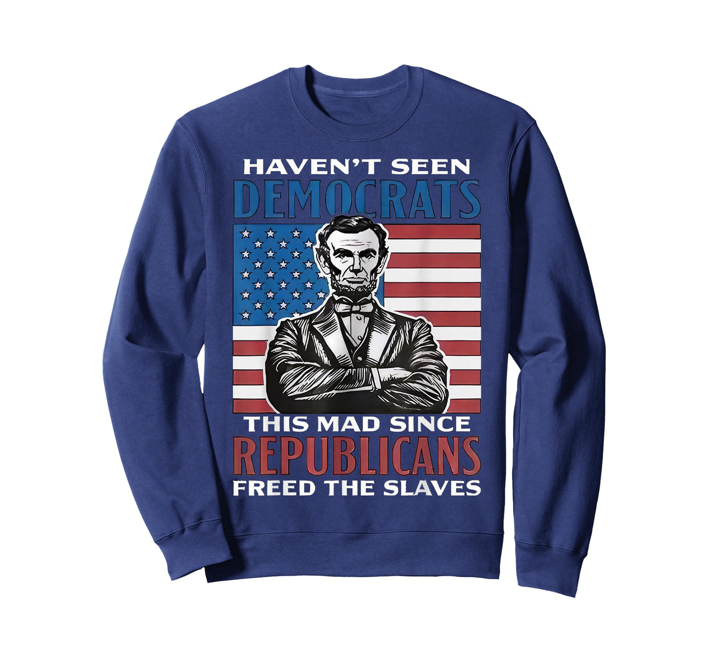 Democrats This Mad Since Republicans Freed The Slaves T-Shirt