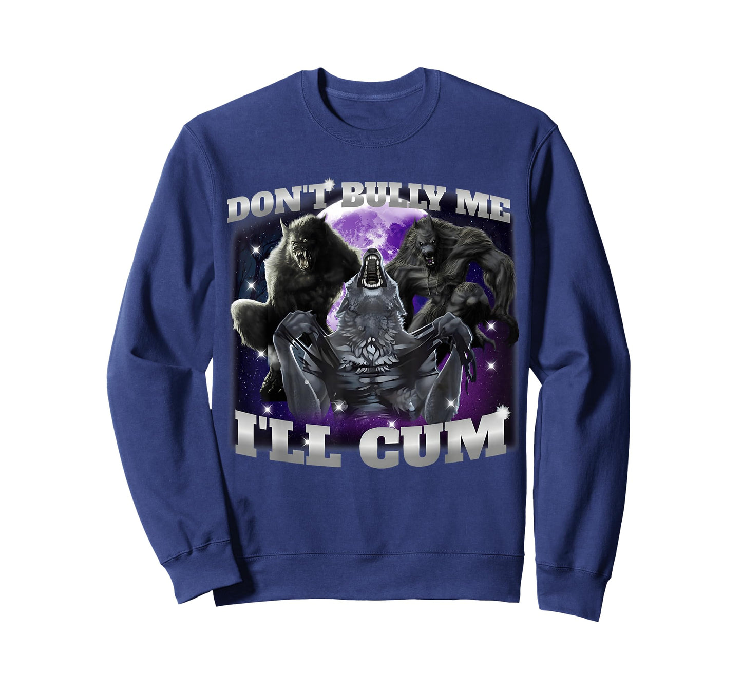 Don't Bully Me I'll Come Funny Hilarious Alpha Wolf Meme T-Shirt