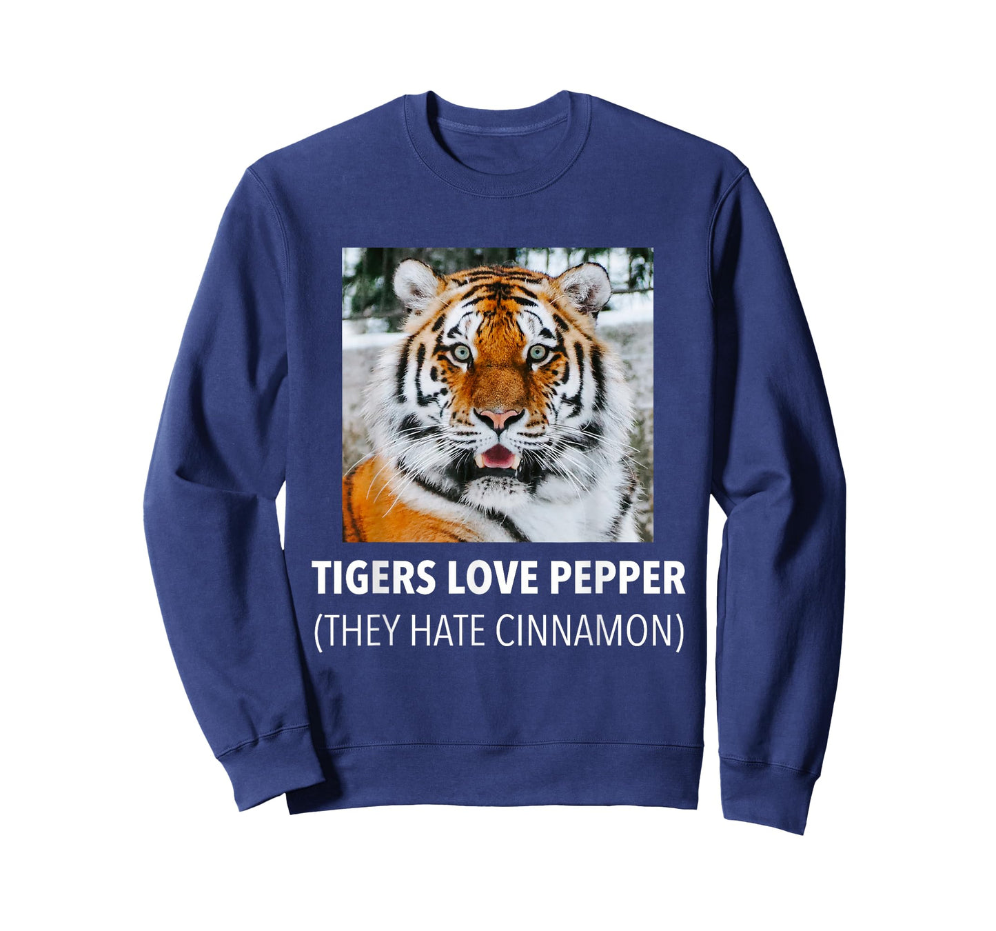Tigers Love Pepper. They Hate Cinnamon. T-Shirt