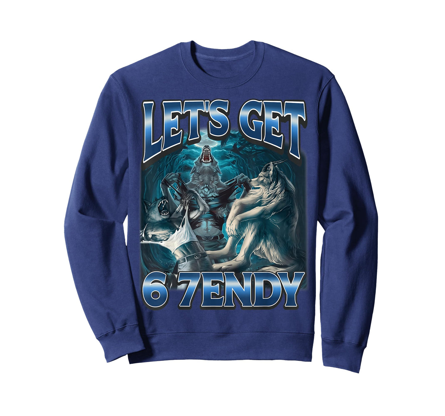 Let's Get 6 7endy Alpha Wolf Meme Funny Humor T-Shirt