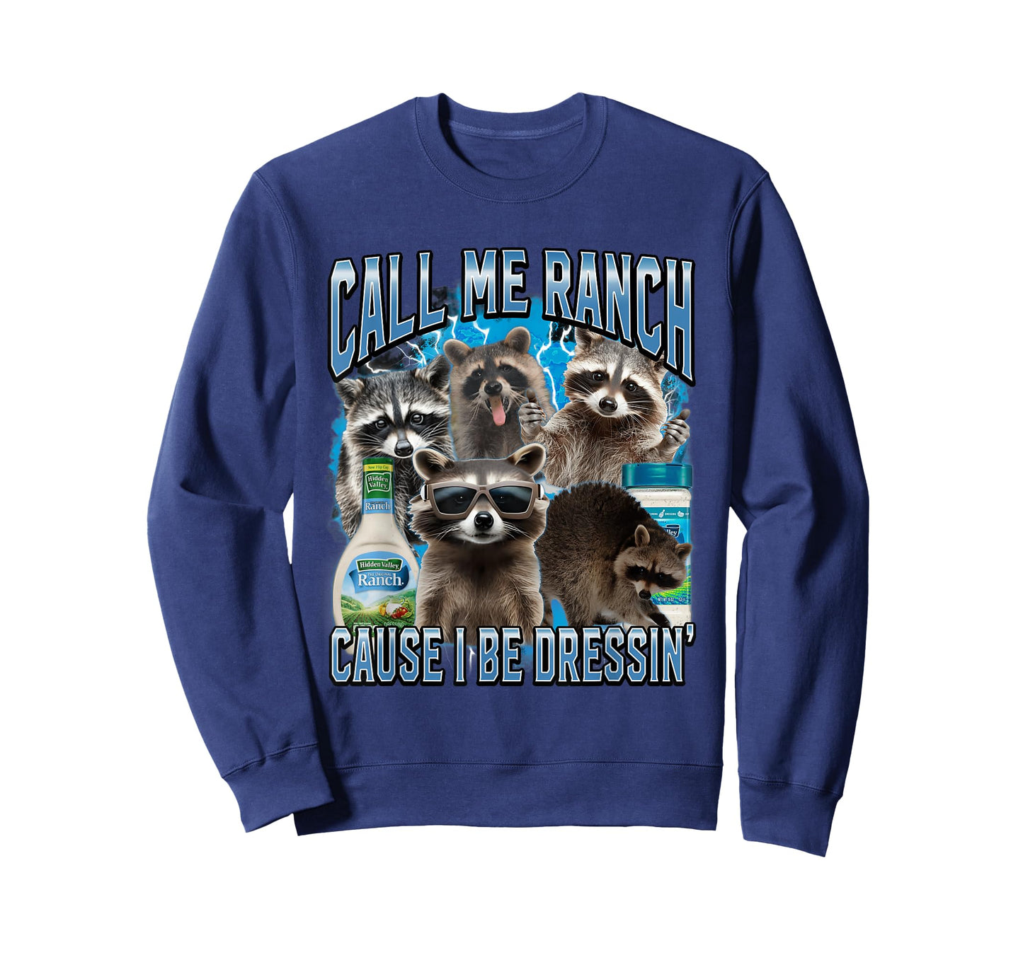 Call Me Ranch Cause I Be Dressing Funny Raccoon Meme T-Shirt