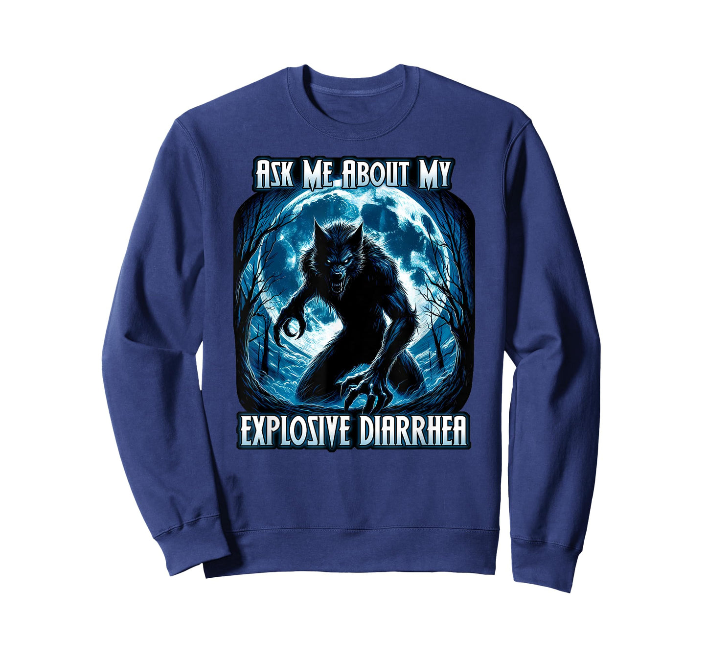 ASK ME ABOUT MY EXPLOSIVE DIARRHEA funny alpha male wolf gag T-Shirt