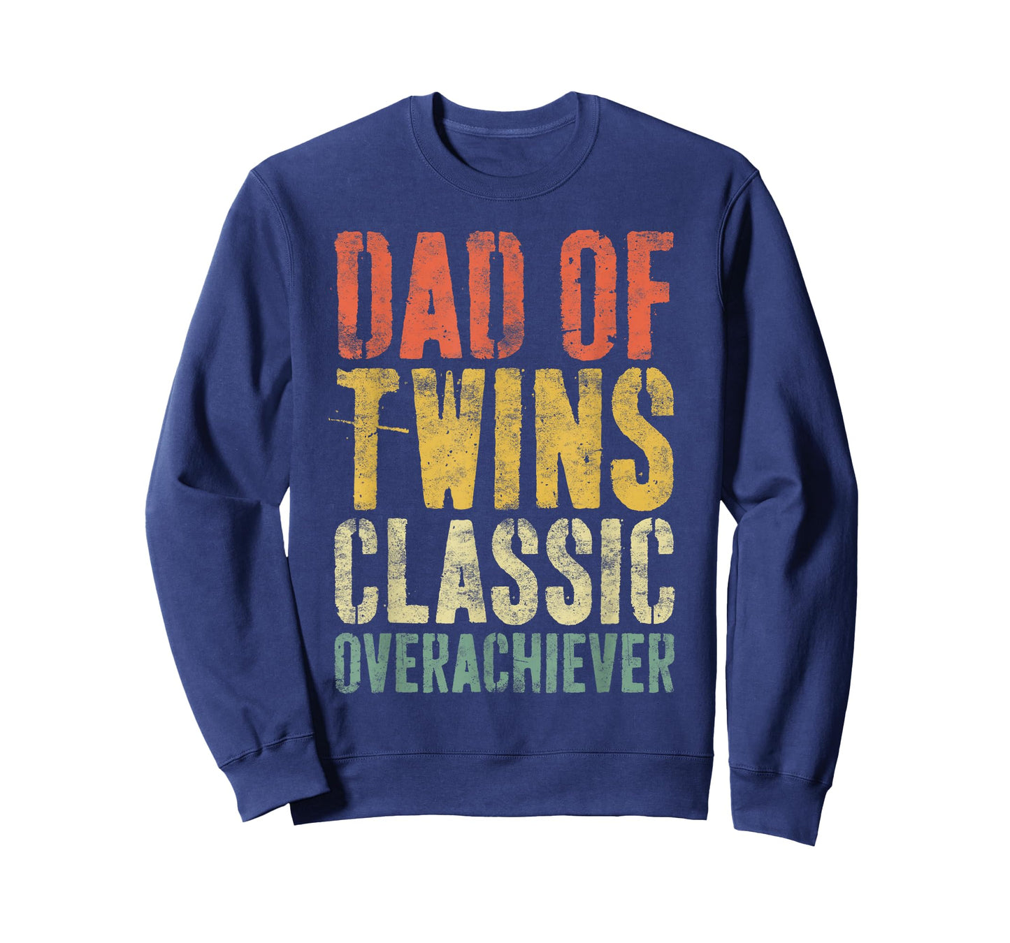 Dad of Twins Classic Overachiever Shirt Men Fathers Day T-Shirt