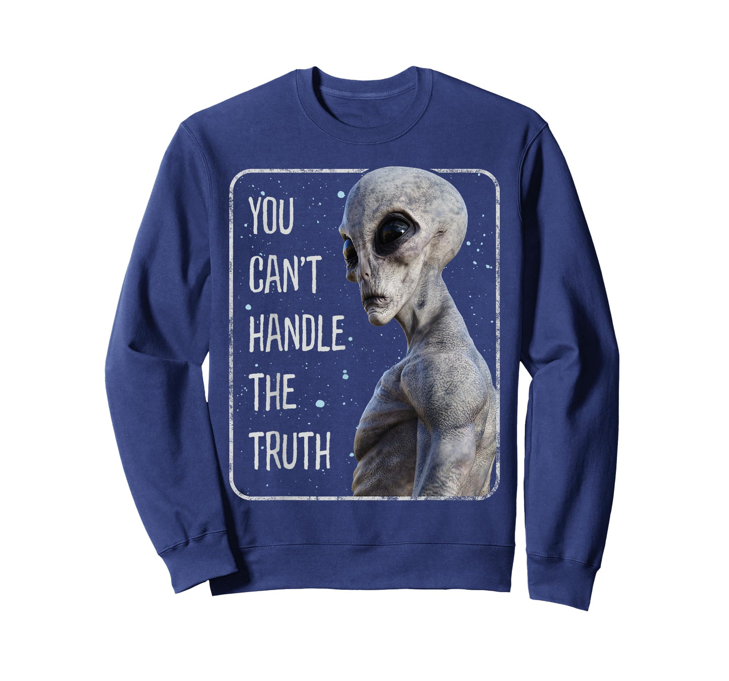 You Can't Handle The Truth Alien Area 51 UFO T-Shirt