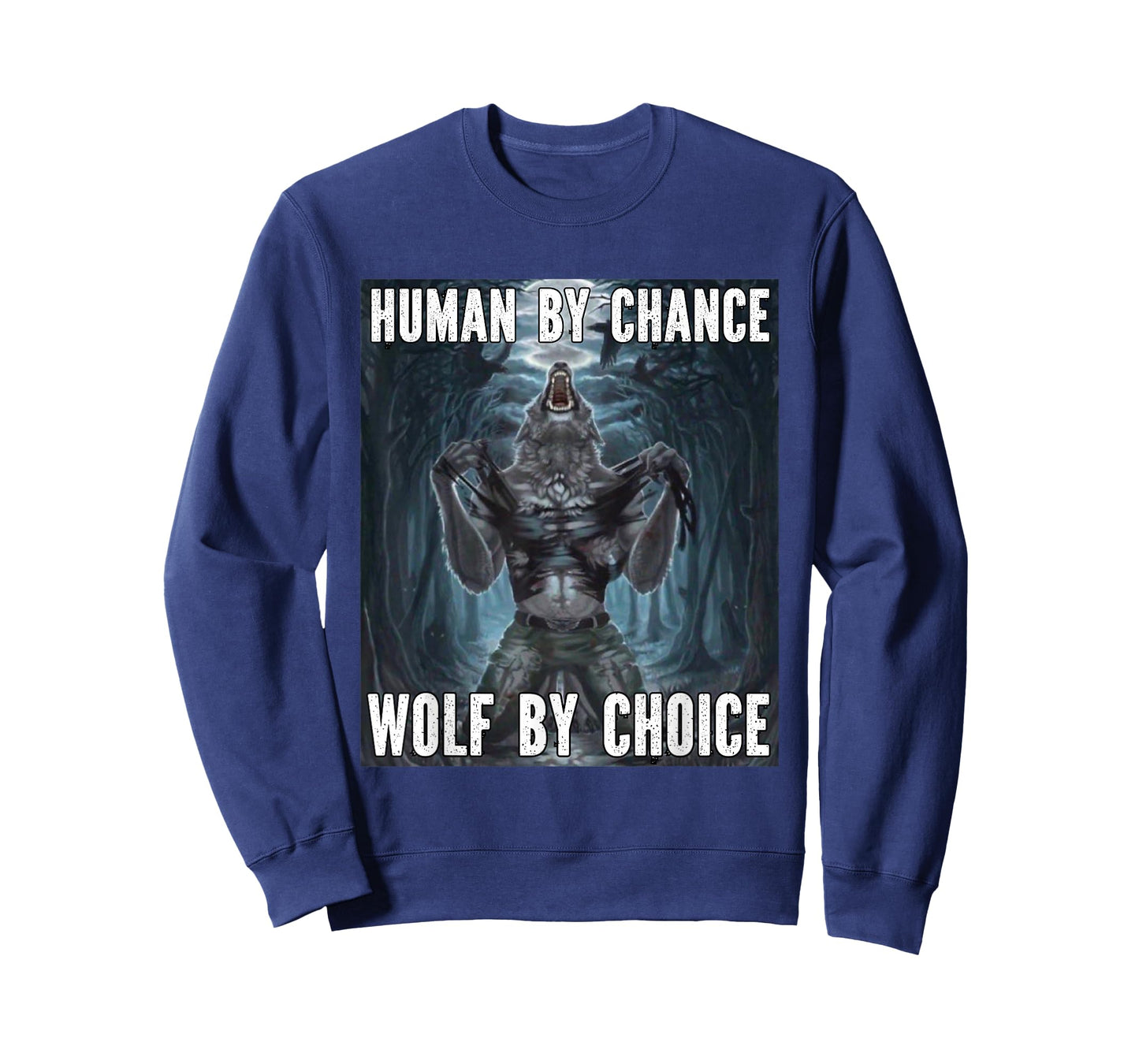 Human By Chance Wolf By Choice Funny Alpha Werewolf Meme T-Shirt