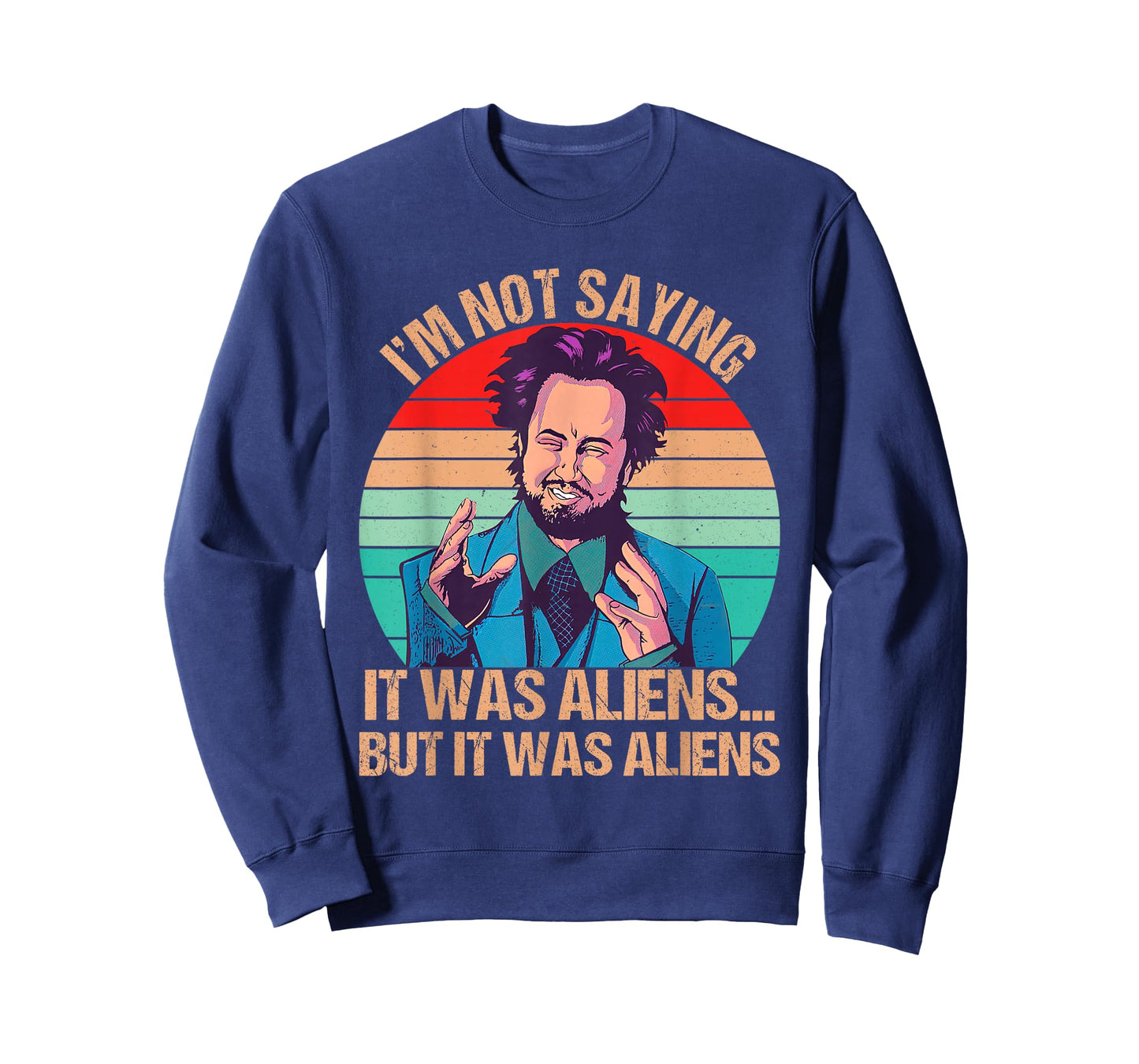 I'm Not Saying It Was Aliens But It Was Aliens Funny Vintage T-Shirt