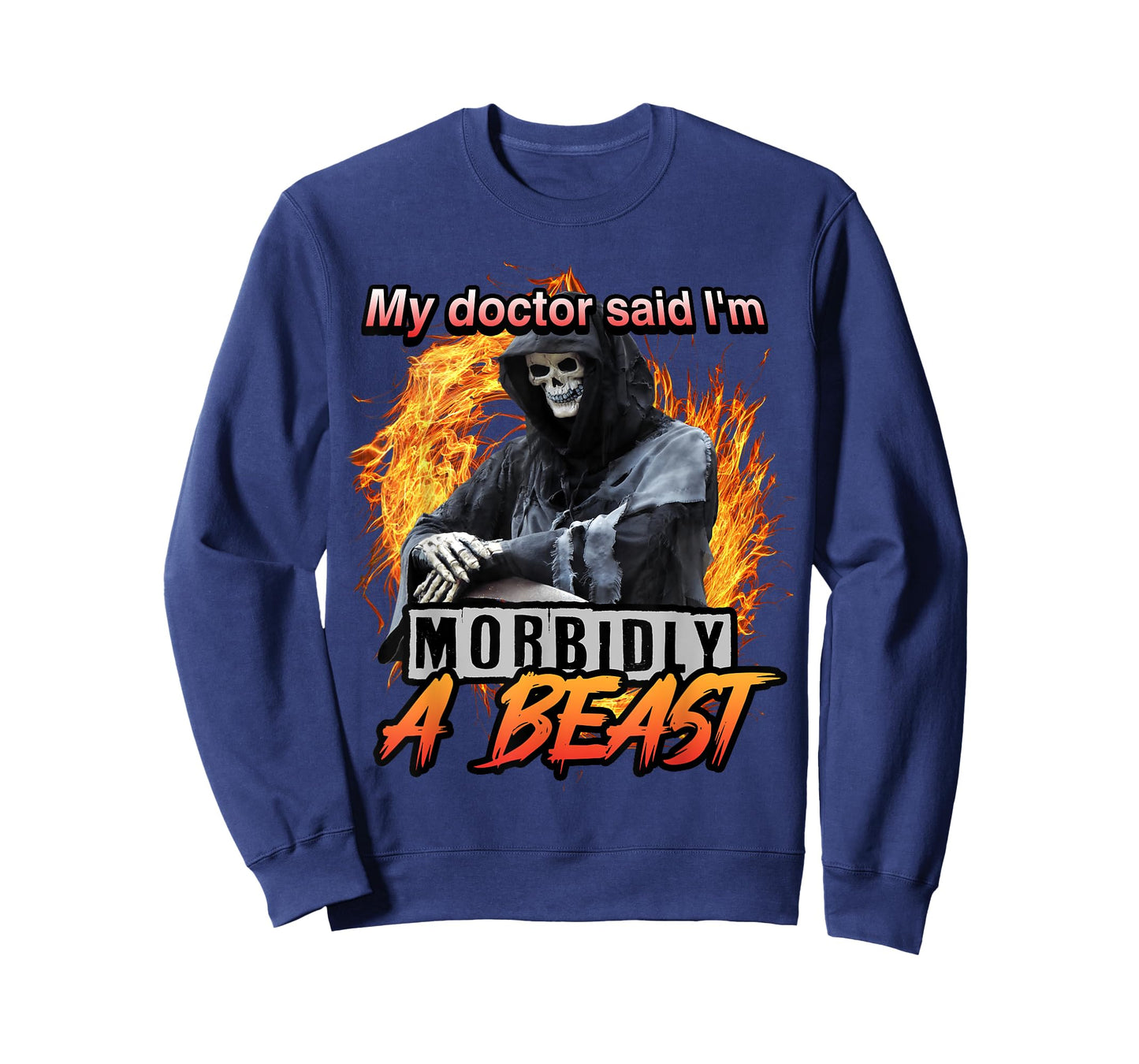 My Doctor Said I'm Morbidly A Beast Grim Reaper Meme T-Shirt