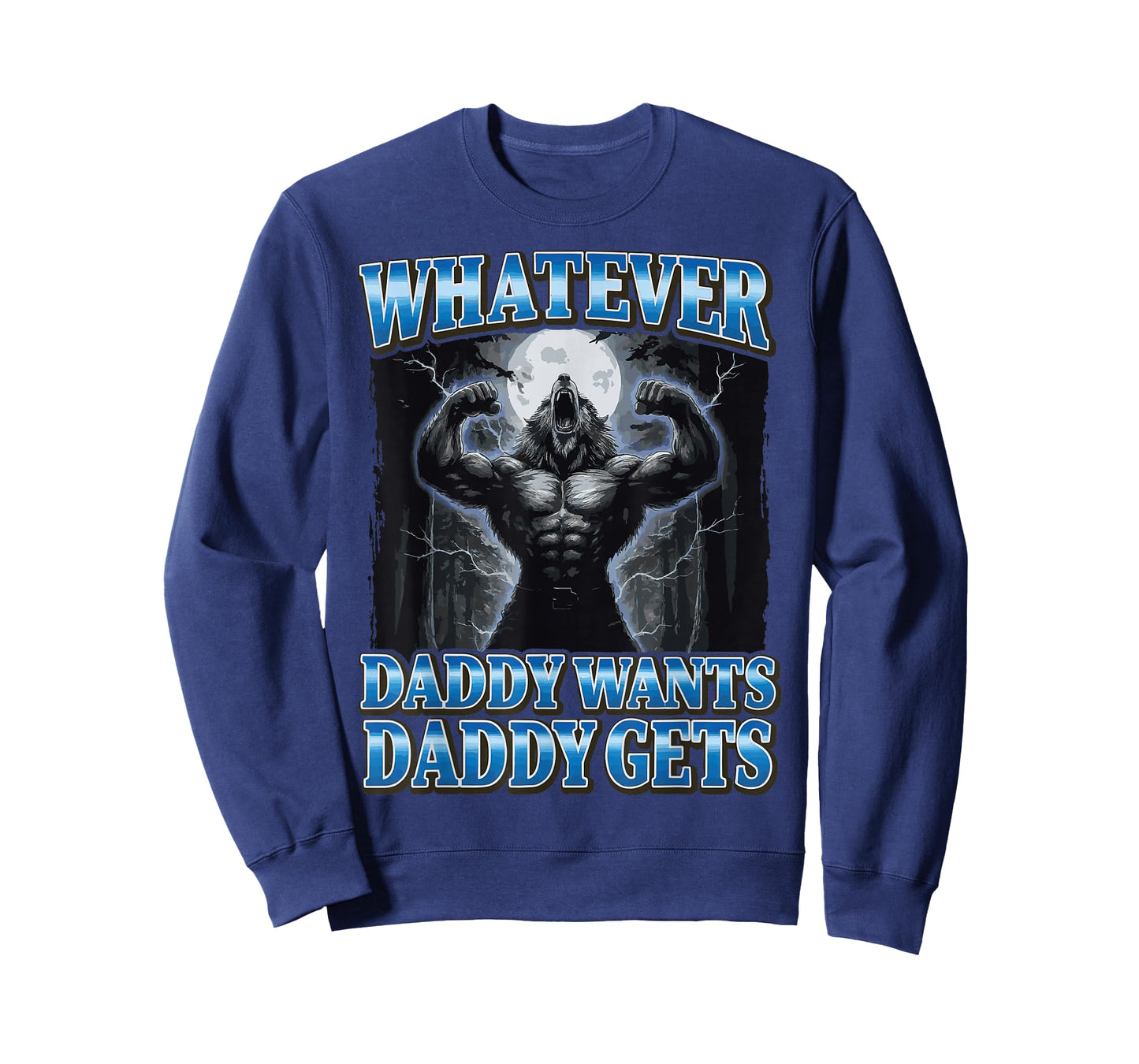 Whatever Daddy Wants Daddy Gets T-Shirt